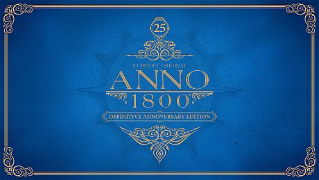 Anno 1800 - Definitive Annoversary Edition