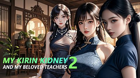 My Kirin kidney and my beloved teachers 2 Game