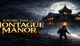 Exorcism of Montague Manor