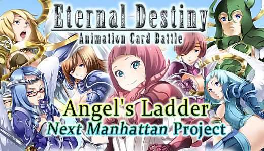 Eternal Destiny - Angel's Ladder:  Next Manhattan Project