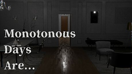Monotonous Days Are... Game