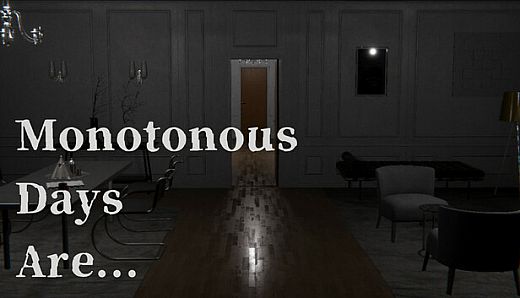 Monotonous Days Are...