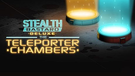 Stealth Bastard Deluxe - The Teleporter Chambers DLC