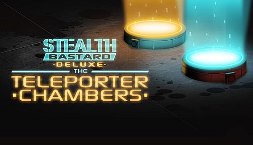 Stealth Bastard Deluxe - The Teleporter Chambers