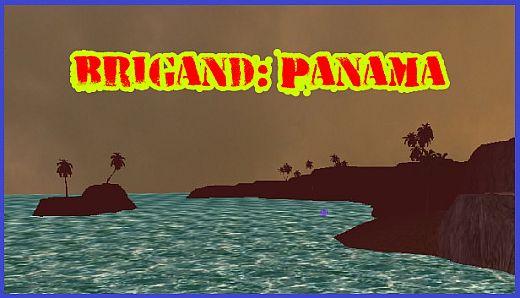 Brigand: Panama