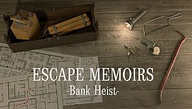 Escape Memoirs: Bank Heist