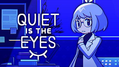 Quiet is the Eyes Game