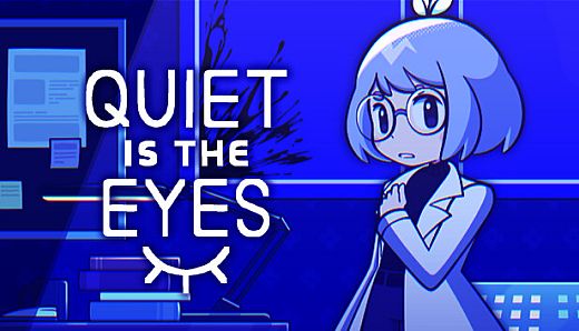 Quiet is the Eyes