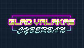 Glad Valakas: Cyberban