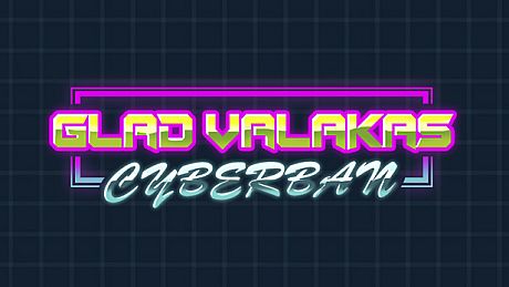 Glad Valakas: Cyberban Game