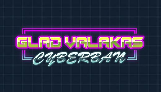 Glad Valakas: Cyberban