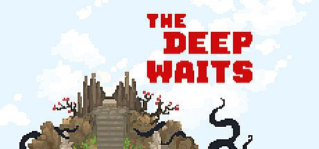 The Deep Waits