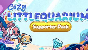 Cozy Littlequarium - Supporter Pack