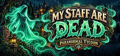 My Staff Are Dead! Paranormal Tycoon Game