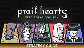 Frail Hearts: Versicorae Domlion Strategy Guide