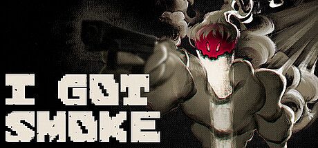 I Got Smoke