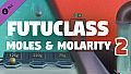 Futuclass - Moles and Molarity 2