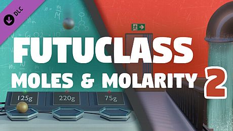 Futuclass - Moles and Molarity 2 DLC