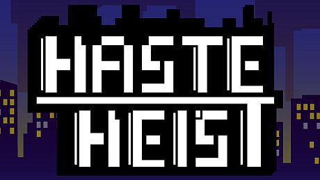 Haste Heist Game