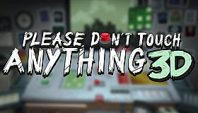 Please, Don't Touch Anything 3D