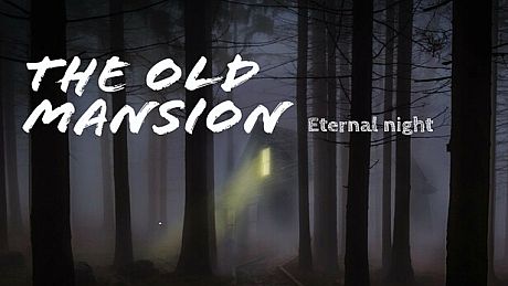 The old mansion: Eternal night Game