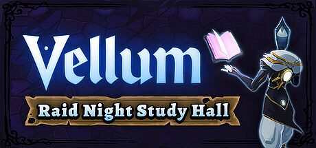 Vellum: Raid Night Study Hall Game