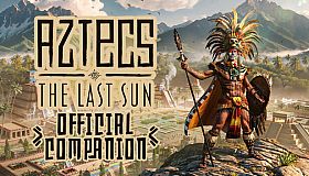 Aztecs: The Last Sun - Official Companion