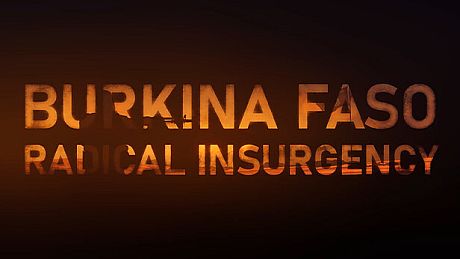Burkina Faso: Radical Insurgency Game
