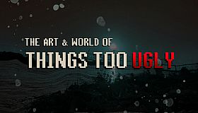 The Art & World of Things Too Ugly