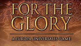 For The Glory: A Europa Universalis Game