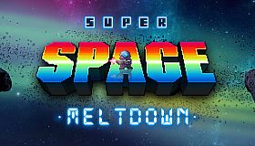 Super Space Meltdown