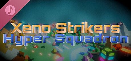 Xeno Strikers Hyper Squadron Soundtrack DLC