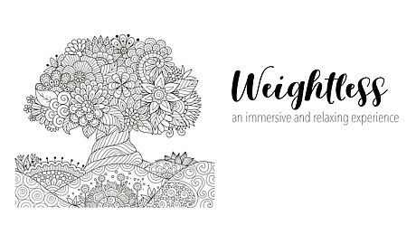 Weightless: An immersive and relaxing experience