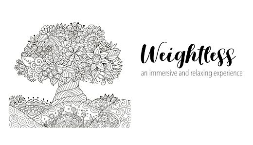 Weightless: An immersive and relaxing experience