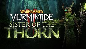 Warhammer: Vermintide 2 - Sister of the Thorn