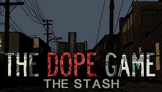 The Dope Game: The Stash