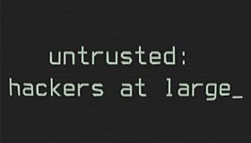Untrusted: hackers at large