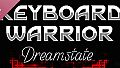 Keyboard Warrior: Dreamstate Soundtrack