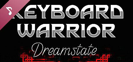Keyboard Warrior: Dreamstate Soundtrack