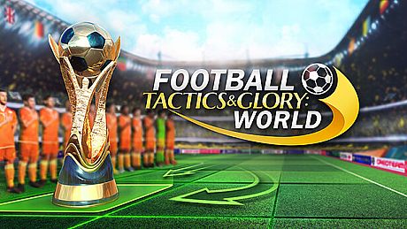 Football, Tactics & Glory: World Game