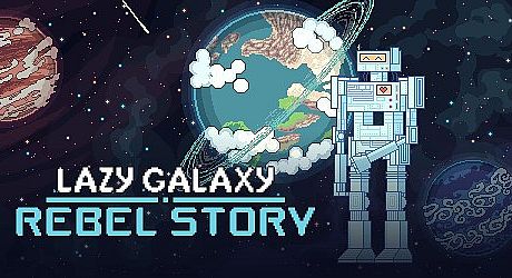 Lazy Galaxy: Rebel Story Game