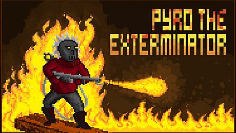 Pyro the Exterminator Game