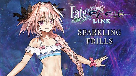 Fate/EXTELLA LINK - Sparkling Frills DLC