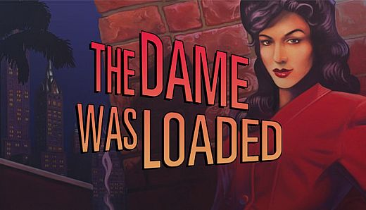 The Dame Was Loaded