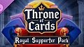 Throne of Cards - Royal Supporter Pack