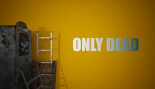 ONLY DEAD