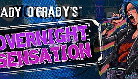 Shady O'Grady's Overnight Sensation