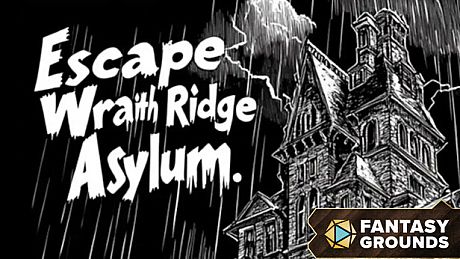 Fantasy Grounds - Escape Wraith Ridge Asylum DLC
