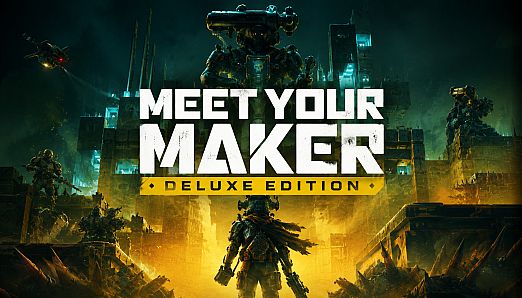 Meet Your Maker - Deluxe Edition