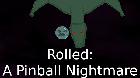 Rolled: A Pinball Nightmare Game
